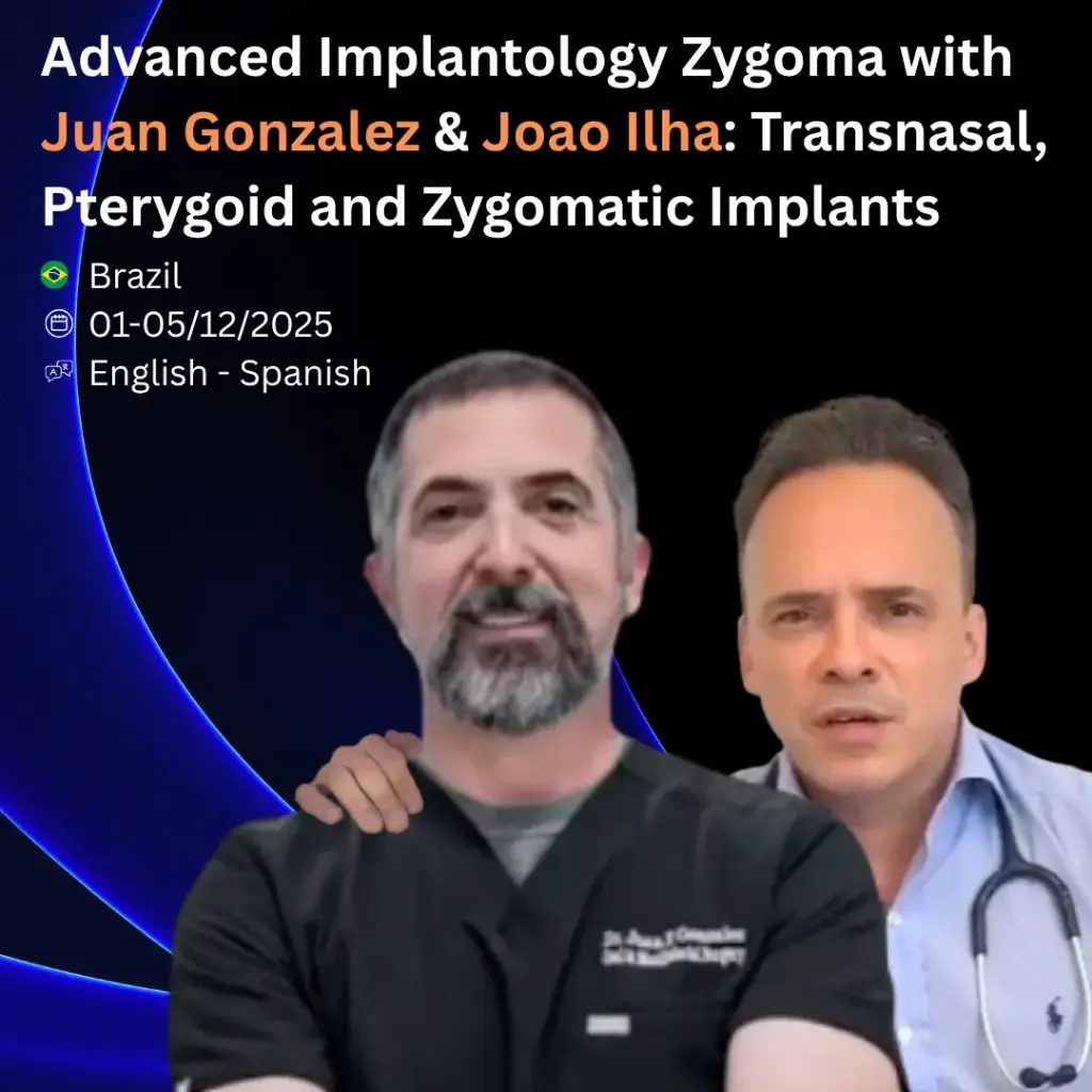 [PATZI]  Advanced Implantology Zygoma with Juan Gonzalez & Joao Ilha: Transnasal, Pterygoid and Zygomatic Implants